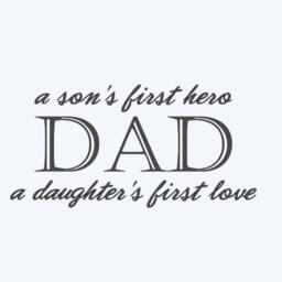 Dad Is A Son's First Hero & Daughters Love Interior Vinyl Wall Decal - thumbnail 2