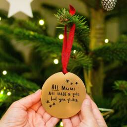 All Mums Are Made Of Gold But You Glitter Christmas Decoration - thumbnail 1