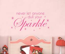 Never Let Anyone Dull Your Sparkle - Wall Sticker Children's Bedroom Nursery Vinyl Decal - thumbnail 1