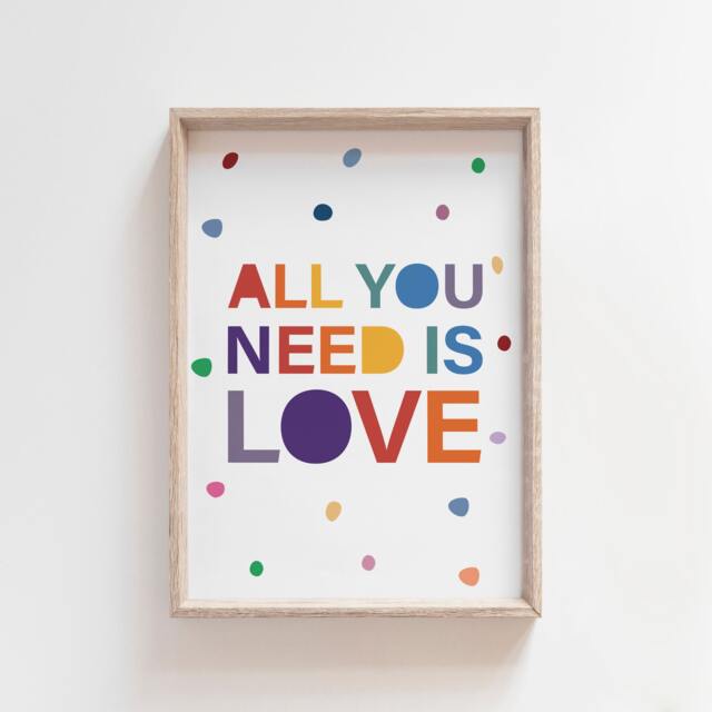 Girls Nursery Prints, All You Need Is Love Print, Rainbow Wall Art, Bedroom, Playroom Inspirational Quotes, Boys Print - image 1