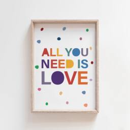 Girls Nursery Prints, All You Need Is Love Print, Rainbow Wall Art, Bedroom, Playroom Inspirational Quotes, Boys Print - thumbnail 1