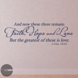1 Corinthians 1313 & Now These Three Remain Faith Hope Love But The Greatest Of Is Vinyl Wall Decal Sticker - thumbnail 1