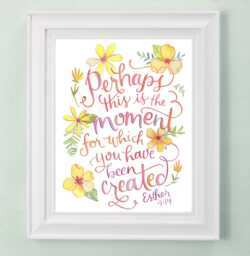 Esther 414 Perhaps This Is The Moment For Which You Have Been Created - Art Print Scripture Wall Decor Bible Verse Floral