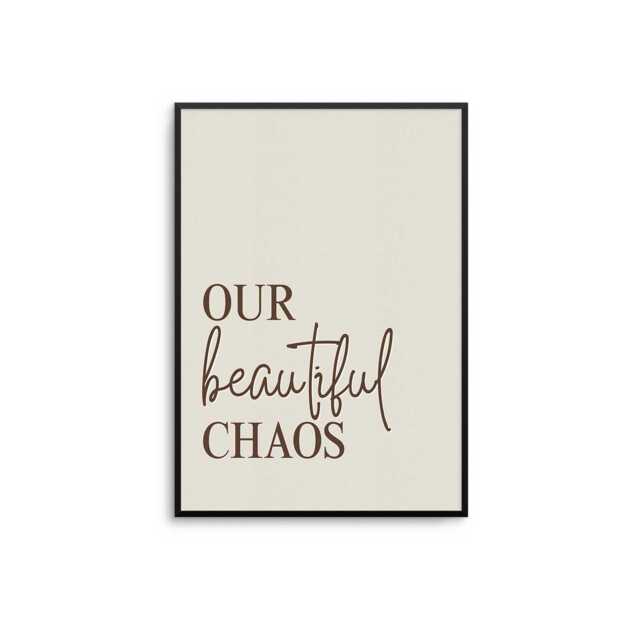 Our Chaos Print - Neutral Modern Family Quote, Unframed - image 1