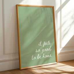 It Feels So Good To Be Home, Sage Green Poster, Daily Affirmations Minimalist Decor, Cute Bedroom Print, Simply Home Wall Art - thumbnail 3