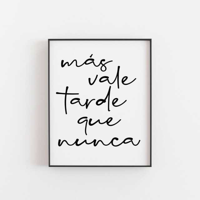 M??s Vale Tarde Que Nunca, Spanish Art, Better Late Than Never, Poster, Wall Quote, Life Quote, Famous Saying - image 1
