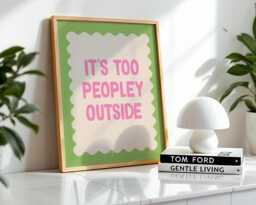 It's Too Peopley Outisde Print, Retro Quote Wall Art, Funny Print, Poster, Modern Home Art - thumbnail 1
