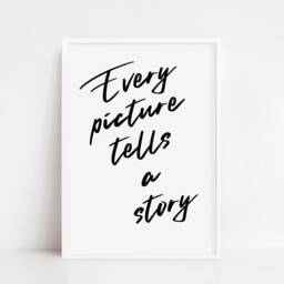 Quote Print - Every Picture Tells A Story Positive - thumbnail 3
