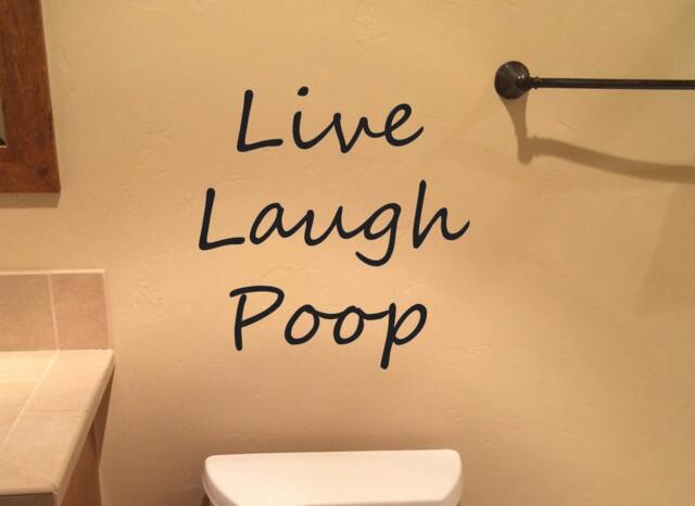 Funny Bathroom Ideas, Live Laugh Poop Wall Decal, Decorating Ideas