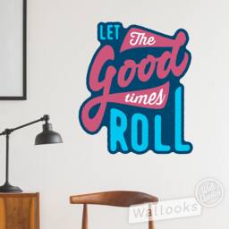 Let The Good Times Roll Wall Quote, Inspirational Message, Words, Self Adhesive Sticker, Peel & Stick Decal - thumbnail 1