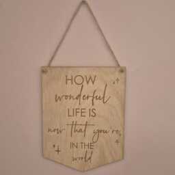 How Wonderful Life Is Wooden Nursery Wall Sign - Engraved Quote Plaque Personalised Baby Room Decor Flag Shape New Handmade Gift - thumbnail 2