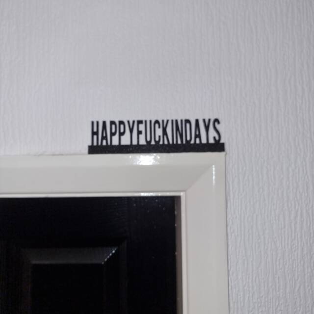 Happyfuckindays Door Topper, Shelf Decor, Wall Quirky Home Interior Gift, Door Decoration - image 1