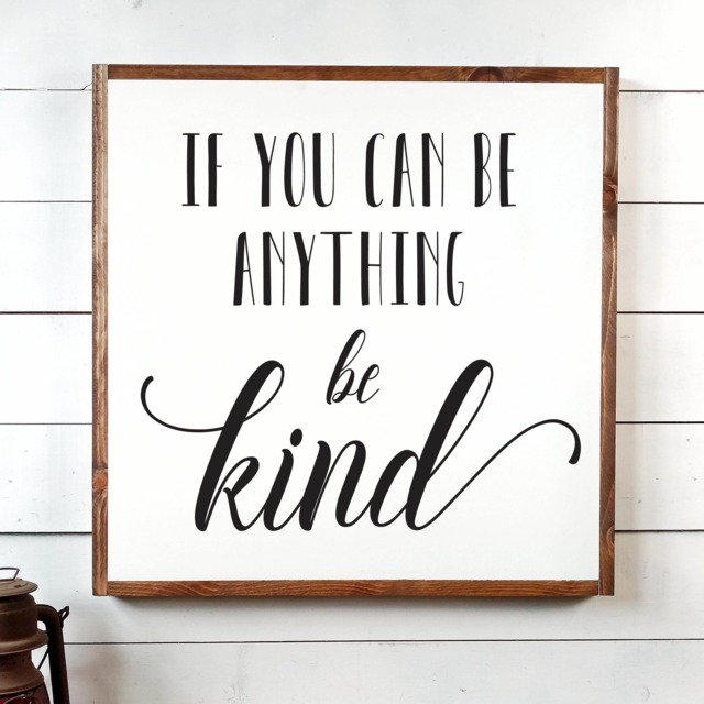Be Kind Sign, If You Can Anything, Free Shipping, Farmhouse Decor, Kindness Quote, Farm Wall Wooden Sign Ps1051