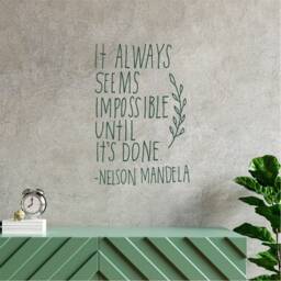 It Always Seems Impossible Until Its Done, Nelson Mandela, Inspirational, Motivational, Office, School, Home Wall Art, Sticker, Transfer - thumbnail 1