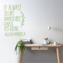 It Always Seems Impossible Until Its Done, Nelson Mandela, Inspirational, Motivational, Office, School, Home Wall Art, Sticker, Transfer - thumbnail 3