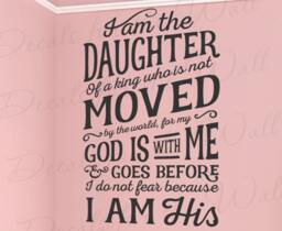 I Am Daughter Of King Not Moved World God Is With Me Before Do Fear His Girl Woman Baby Nursery Bible Jesus Vinyl Wall Art Decal T28 - thumbnail 1