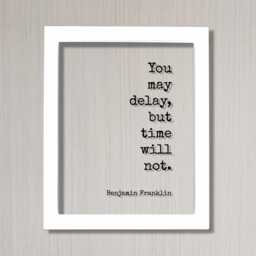Benjamin Franklin - Floating Quote You May Delay, But Time Will Not Wall Hanging Art Modern Decor Minimalist Unique - thumbnail 2