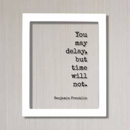 Benjamin Franklin - Floating Quote You May Delay, But Time Will Not Wall Hanging Art Modern Decor Minimalist Unique - thumbnail 2