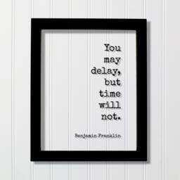 Benjamin Franklin - Floating Quote You May Delay, But Time Will Not Wall Hanging Art Modern Decor Minimalist Unique - thumbnail 1