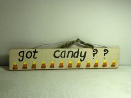 Got Candy?? Sign One Of A Kind Handmade Hand Painted Whimsical Primitive Wood Wall Hanging Halloween Candy Corn Fall Rustic - thumbnail 1