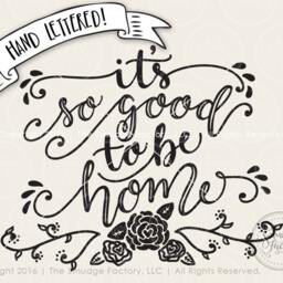 It's So Good To Be Home Printable, Hand-Lettered Wall Art - Digital Download - thumbnail 2