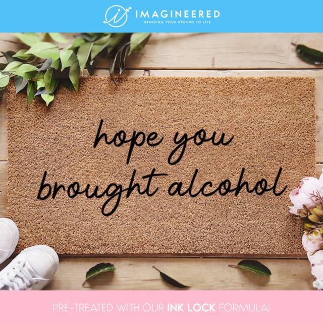 Hope You Brought Alcohol Mat - Funny Custom Home Decor Gifts For Him Her Personalized Doormat Family - image 1
