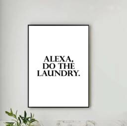 Alexa Laundry Funny Home Wall Art Print, Decor Fun Poster A5, A4, A3, A2, Housewarming Gift, Pour Me Wine, Kitchen Utility - thumbnail 1