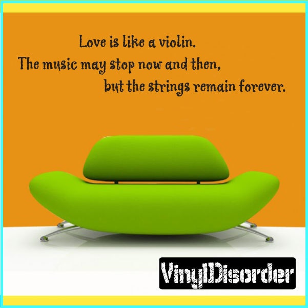Love Is Like A Violin. The Music May Stop Now & Then - Vinyl Wall Decal Quotes Sticker Musicroomquotes08Et - image 1