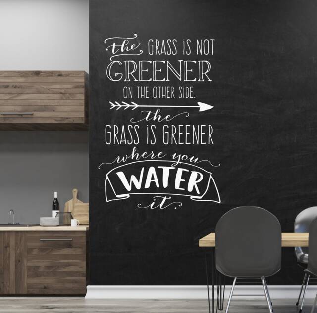 "Vinyl Wall Art Decal - ""The Grass Is Not Greener On The Other Side. The Where You Water It." - image 1
