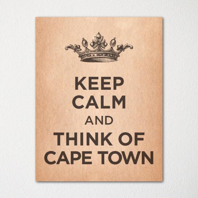 Keep Calm & Think Of Cape Town - Any Location Available Fine Art Print Choice Color Purchase 3 Receive 1 Free - image 1