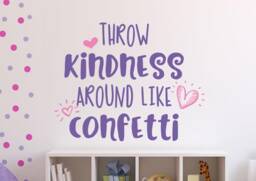 Girls Room Decal, Tween Wall Room, Girl Decor, Throw Kindness Like Confetti, Kindness Decal - thumbnail 1