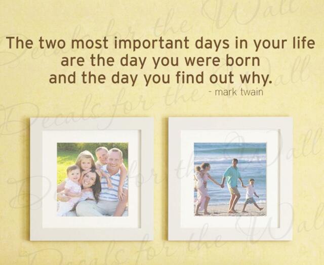 Mark Twain The Two Most Important Days in Life Day You Were Born & Find Out Why Motivational Destiny Wall Quote Art Vinyl Decal A62 - image 1