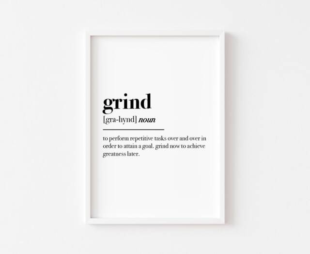 Grind Definition - Motivational Print Bedroom Prints Home Wall Art Inspirational Positive Quote