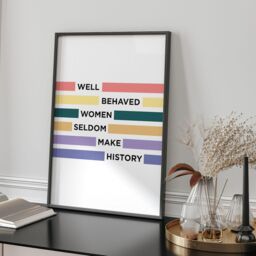Well Behaved Women Seldom Make History Framed Wall Art Print Living Room Bedroom Home Decor Feminist Quote Gift Modern Text Girl Power - thumbnail 2