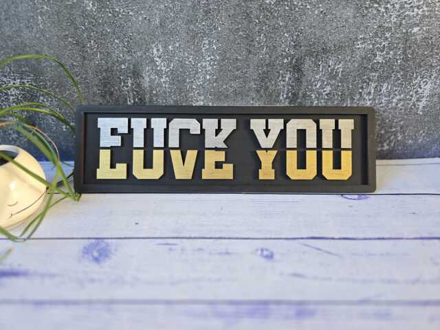 Love You/Fck Split Wooden Sign - Black, Silver & Gold - Bold 3D Wall Decor - image 1
