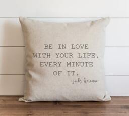 Be in Love With Your Life Pillow Cover - Motivational Quote Throw Gift 20 X Accent 18X18 Cushion - thumbnail 1