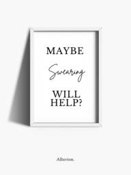 Bedroom Decor - Maybe Swearing Will Help Inspirational Quotes Prints Home Office Wall Art Gift - thumbnail 1