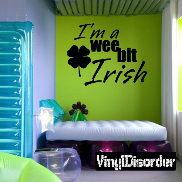 I'm A Wee Bit Irish - Vinyl Wall Decal Quotes Sticker Hd074Et - image 1