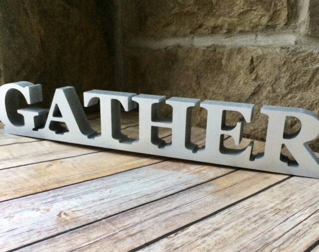 Farmhouse Gather Sign, Wood Shelf Decor, Sitter, Standing Letter Tabletop, Mantel Silver - image 1