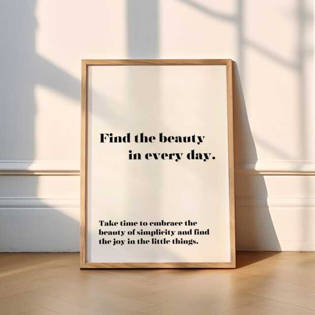 Find The Beauty in Every Day Print - Typography - Quote, A1 Poster, Text, Office, Bedroom, Living Room, Cute, Lounge, Wholesome, Inspiration - image 1