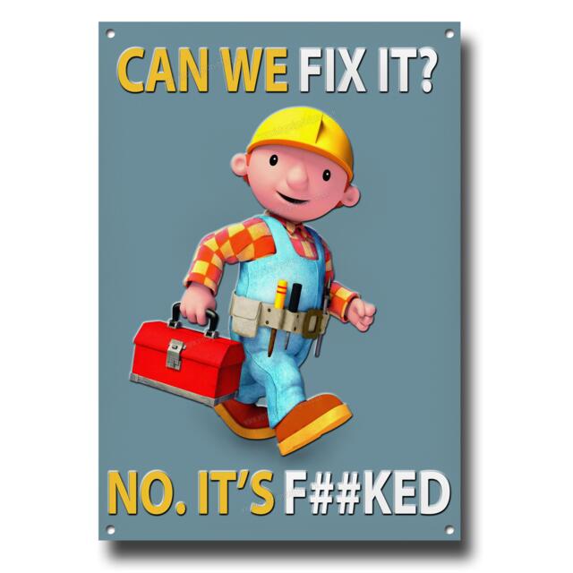 "Bob The Builder - Can We Fix It Funny Metal Sign. Size 8""x11"