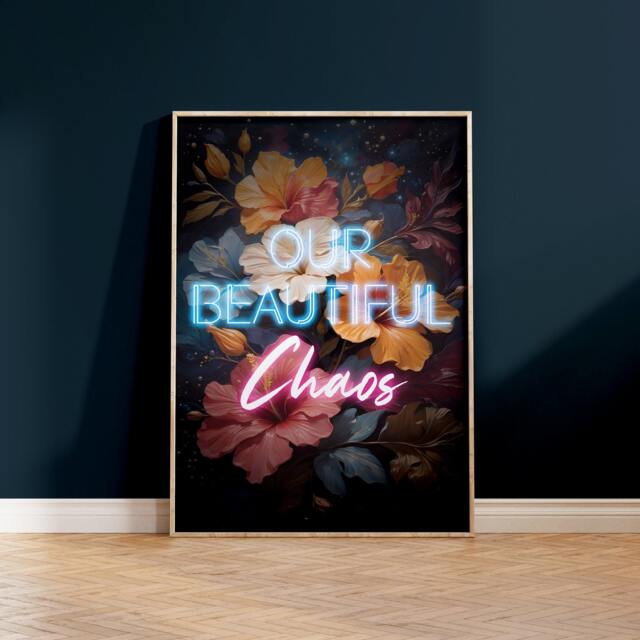 Our Beautiful Chaos Print, Hallway Funny Home Wall Art Poster, New Home Gift, Hallway, Entryway, Quirky, Neon Text Print 2311 - image 1