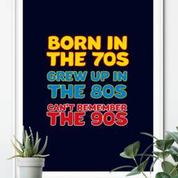 Born in The 70S Grew Up 80S Print - Motivational, Inspirational, Retro, Kid - thumbnail 2