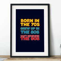 Born in The 70S Grew Up 80S Print - Motivational, Inspirational, Retro, Kid - thumbnail 3