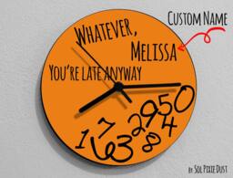 Custom Name Whatever, You're Late Anyway/Round Orange - Wall Clock