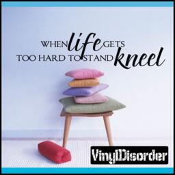 When Life Gets Too Hard To Stand Kneel - Vinyl Wall Decal Quotes Sticker R010Et - thumbnail 1