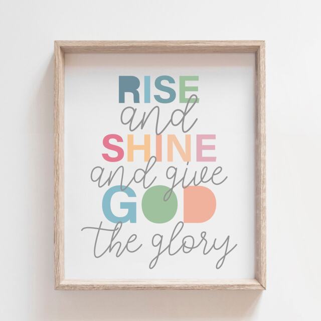 Rise & Shine & Give Glory To God, Christian Wall Art, Girls Nursery Print, Bedroom Decor, Bible Verse Prints - image 1