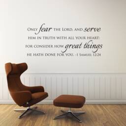 "Vinyl Wall Art Decal - 1 Samuel 1224 ""Only Fear The Lord, & Serve Him in Truth With All Your Heart..." - thumbnail 1