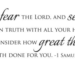 "Vinyl Wall Art Decal - 1 Samuel 1224 ""Only Fear The Lord, & Serve Him in Truth With All Your Heart..." - thumbnail 2
