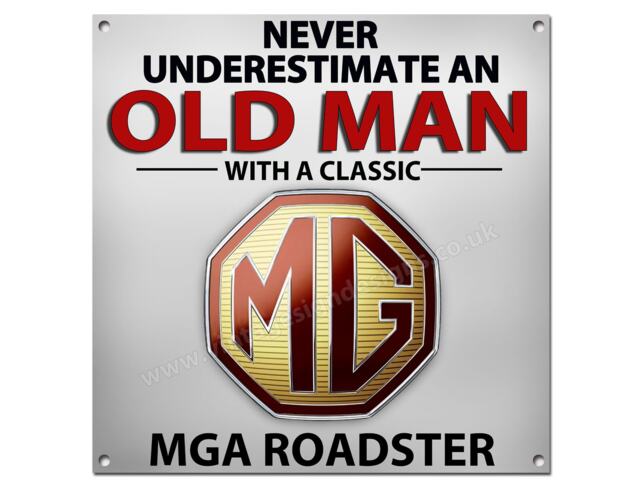 "Never Underestimate An Old Man With A Classic Mga Roadster Metal Sign. Size 8""x8"